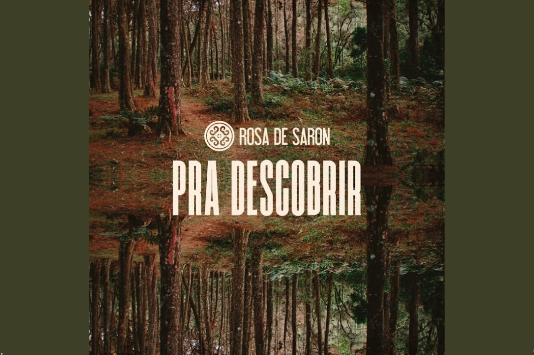 Rosa de Saron - Pra Descobrir - Foto: Reprodução/Rosa de Saron